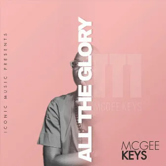 All the glory by McGee Keys