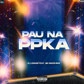 Pau na Ppka by Dj Leonan