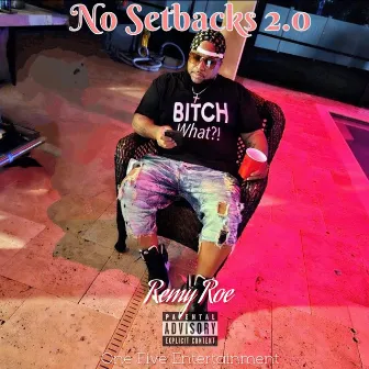 No Setbacks 2.0 by Remy Roe