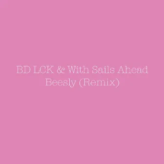 Beesly (Remix) by BD LCK