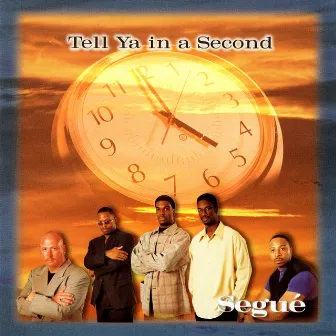 Tell Ya In A Second by Segue