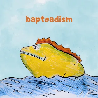 baptoadism by kozebeats