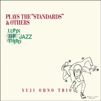 LUPIN THE THIRD JAZZ ー PLAYS THE “STANDARDS” & OTHERS by Yuji Ohno Trio