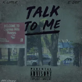 TALK TO ME by K Little