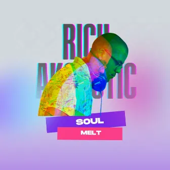 Soul Melt (DJ Mix) by Rich Akoustic