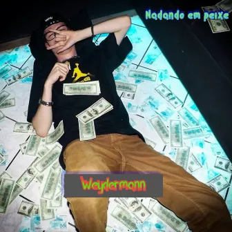 Nadando em Peixe by Weydermann Mc