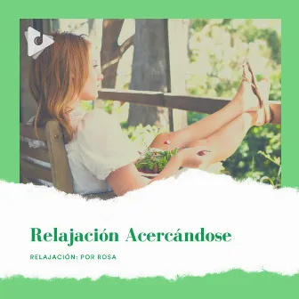 Relajación Acercándose by Relajación: Por Rosa