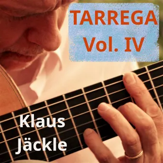 Tárrega Vol. IV by Klaus Jäckle