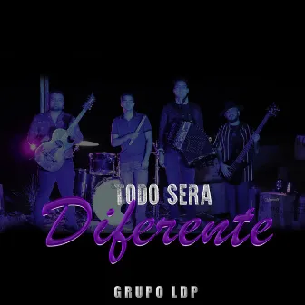 Todo Sera Diferente by Grupo Ldp