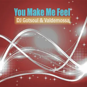 You Make Me Feel by Valdemossa