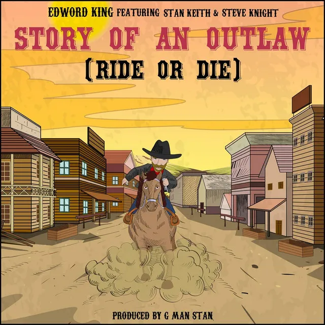 Story of an Outlaw (Ride or Die) [feat. Stan Keith & Steve Knight]