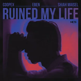 Ruined My Life by EBEN