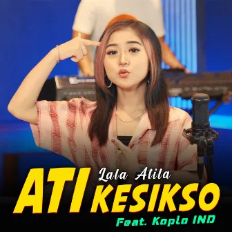 Ati Kesekso by Lala Atila