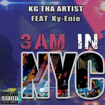 3am In NYC (feat. Ky-Enie) by KG Tha Artist