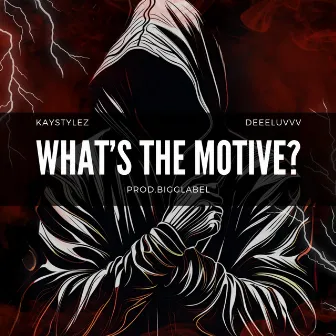 What's The Motive? by Kaystylez