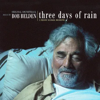 Three Days Of Rain by Bob Belden