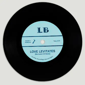 Love Levitates (Borrowed CS Remix) by Borrowed CS