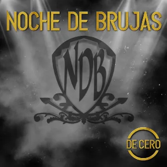 De Cero by Noche de Brujas