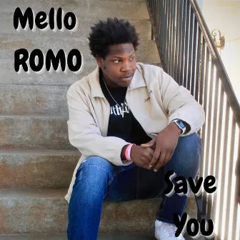 Save You by Mello ROMO