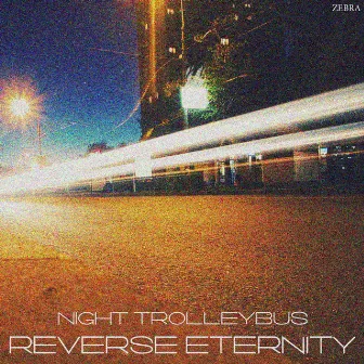 Night Trolleybus by reverse eternity