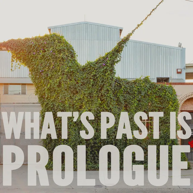 What's Past Is Prologue