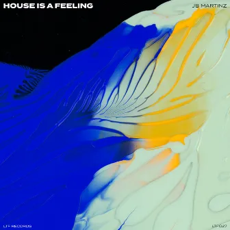 House Is A Feeling by JB Martinz