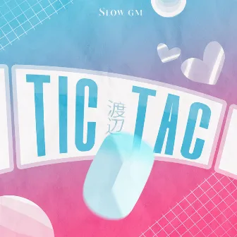 Tic Tac by Slow GM