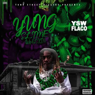 Yung Slime Walkin' by YSW Flaco