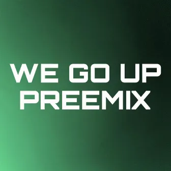 We Go Up Freestyle by PREE