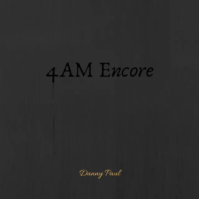 4Am Encore