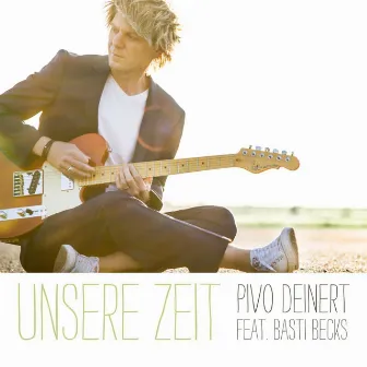 Unsere Zeit by Pivo Deinert