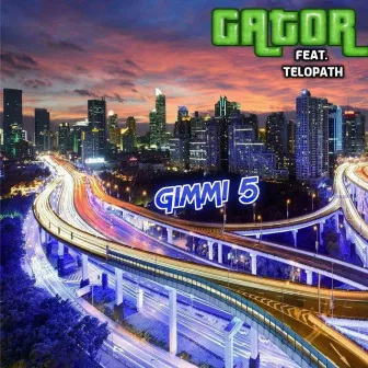 Gimmi 5 by Gator