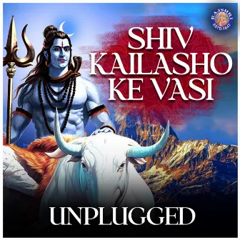 Shiv Kailasho Ke Vasi (Unplugged) by Abhishek Telang