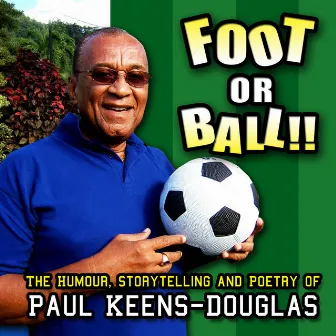 Foot or Ball!! by Paul Keens-Douglas