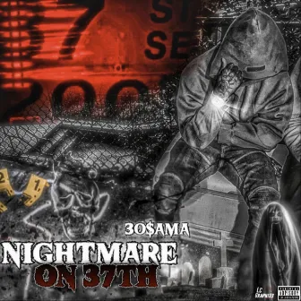 NIGHTMARE ON 37ST by 3o$ama