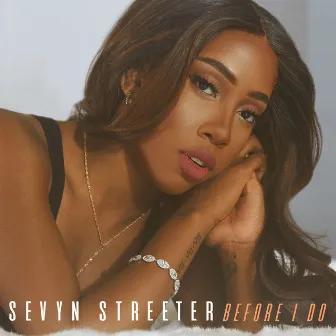 Before I Do by Sevyn Streeter