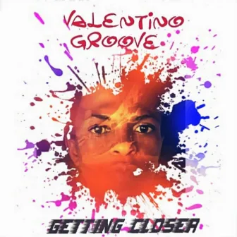 Getting Closer by Valentino Groove