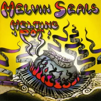 Melting Pot by Melvin Seals