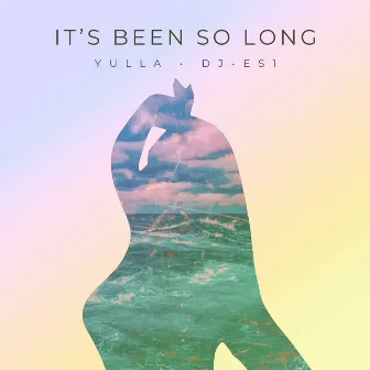 It's Been so Long by Yulla