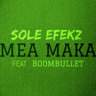 Mea Maka by SOLE EFEKZ