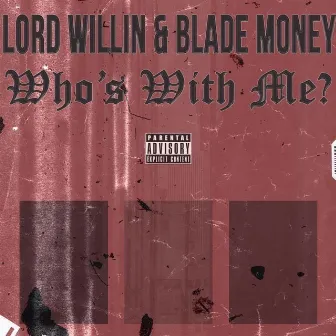 Who's With Me ? by Blade Money