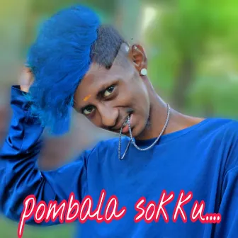 Pombala Sokku by Kodambakkam Gana Sakthi