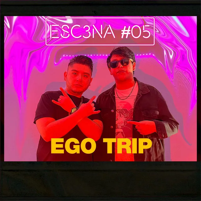 ESC3NA 05 ll EGO TRIP