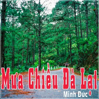 Mưa Chiều Đà Lạt by Minh Đức