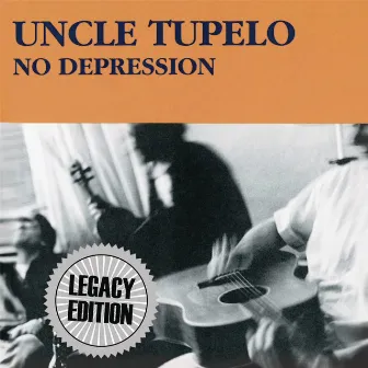 No Depression (Legacy Edition) by Uncle Tupelo