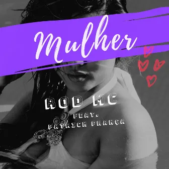 Mulher by Rod MC