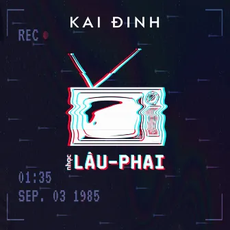 Lâu Phai (lofi) 1 by Kai Đinh