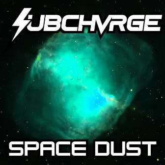 Space Dust by Subchvrge