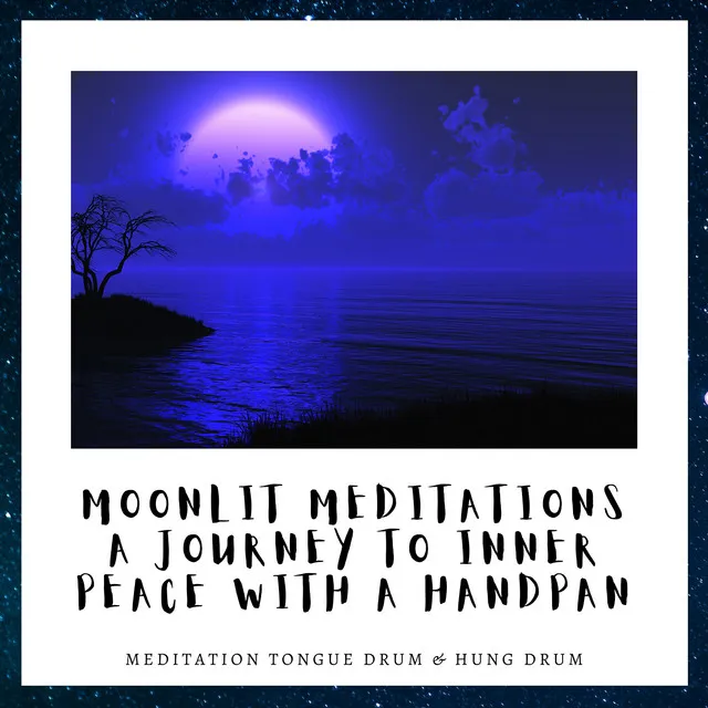 Moonlit Meditations: A Journey to Inner Peace with a Handpan