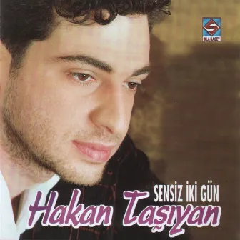 Sensiz İki Gün by Hakan Taşıyan